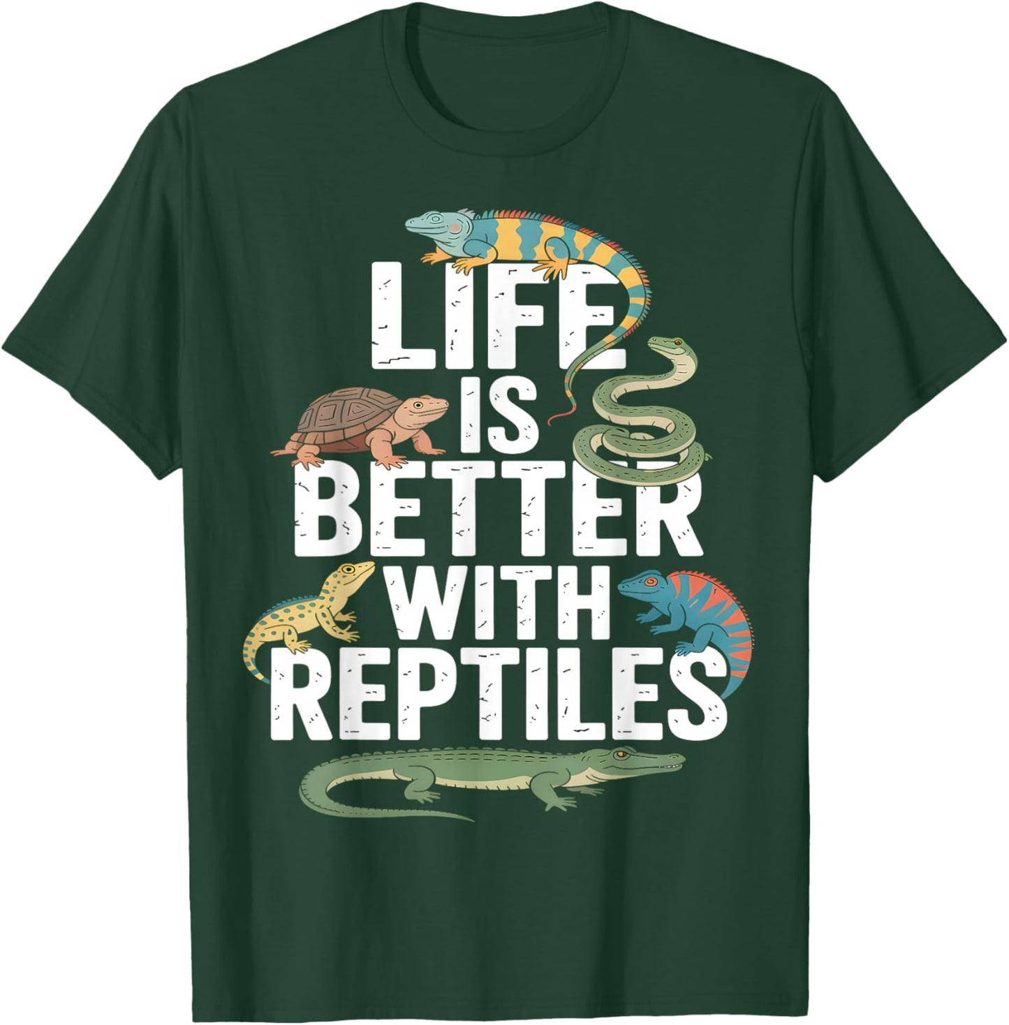 Life is Better with Reptiles Funny T-Shirt - T-Shirt | Forest
