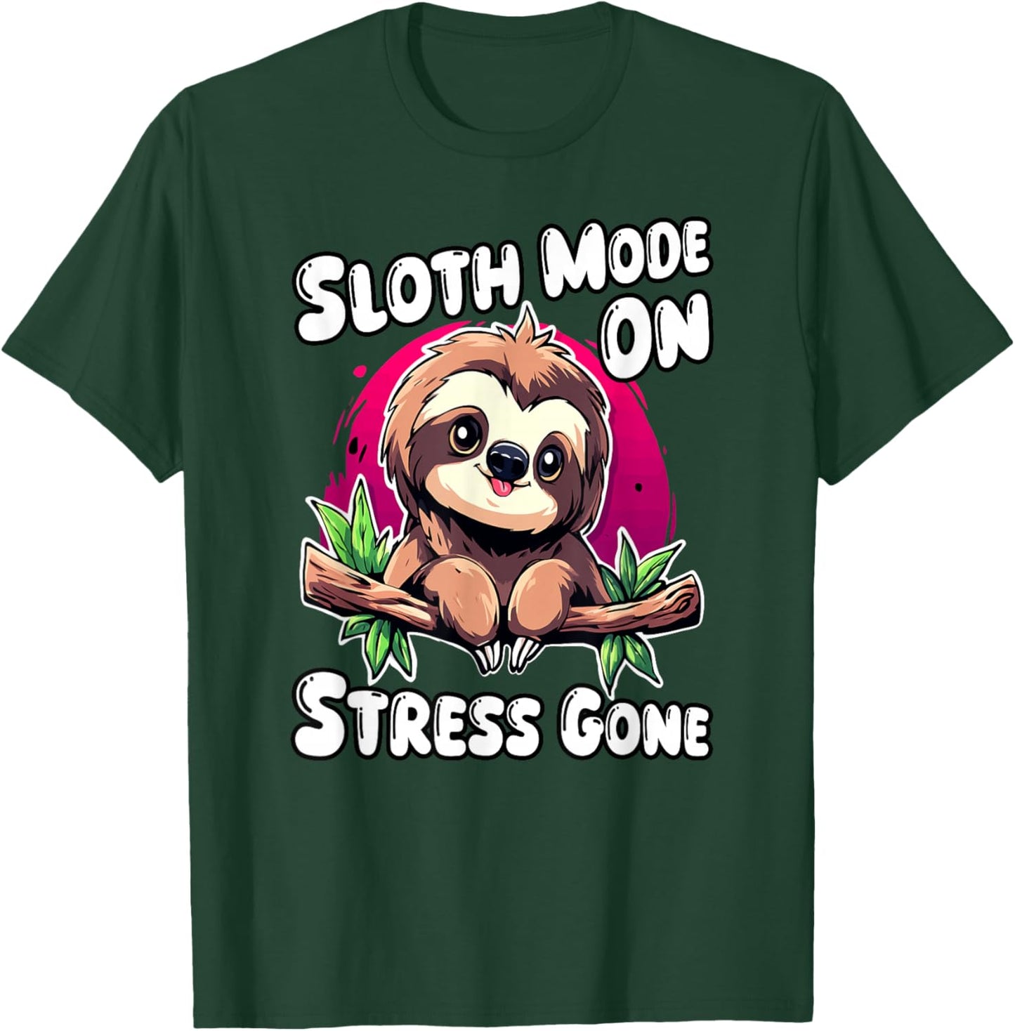 Sloth Mode on Stress Gone | no Stress | chill Vibes Sloth T-Shirt - T-Shirt | Forest