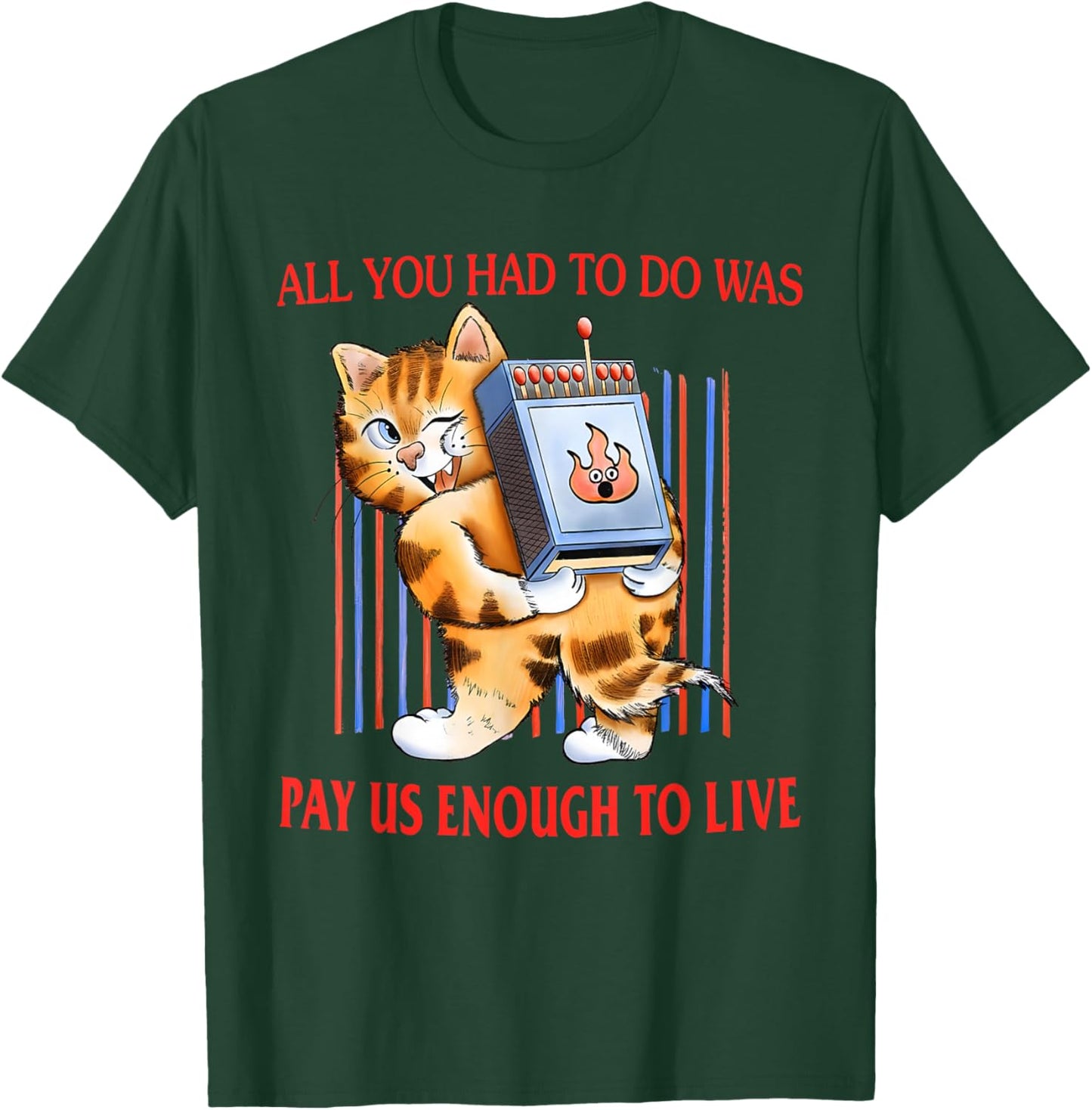 All You Had to Do was Pay Us Enough to Live Labor Movement T-Shirt - T-Shirt | Forest