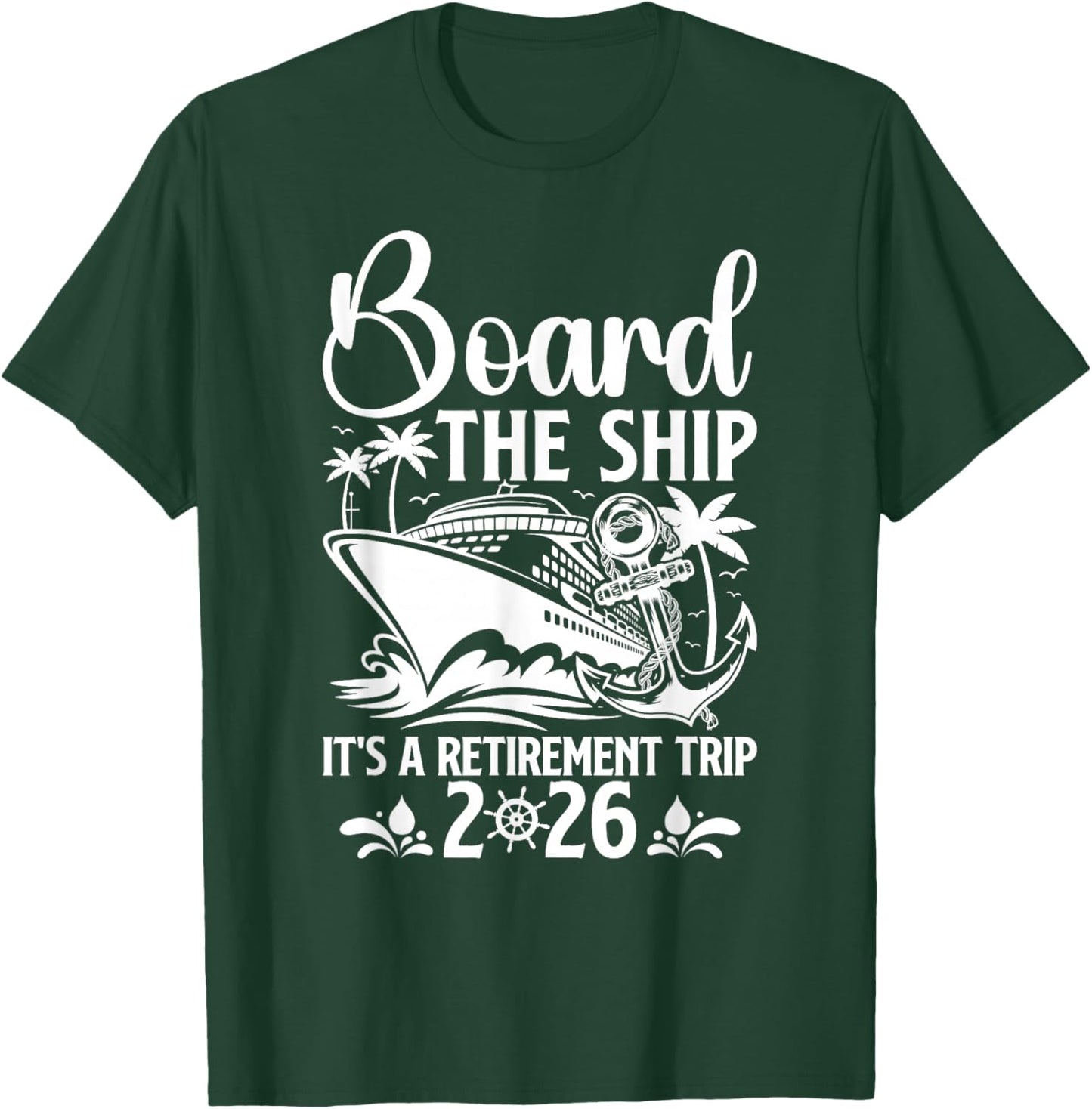 It's A Retirement Trip 2026 Retirement Cruise Trip T-Shirt - T-Shirt | Forest