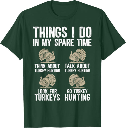 Things I Do Turkey Hunting Lover Turkey Hunter T-Shirt - T-Shirt | Forest