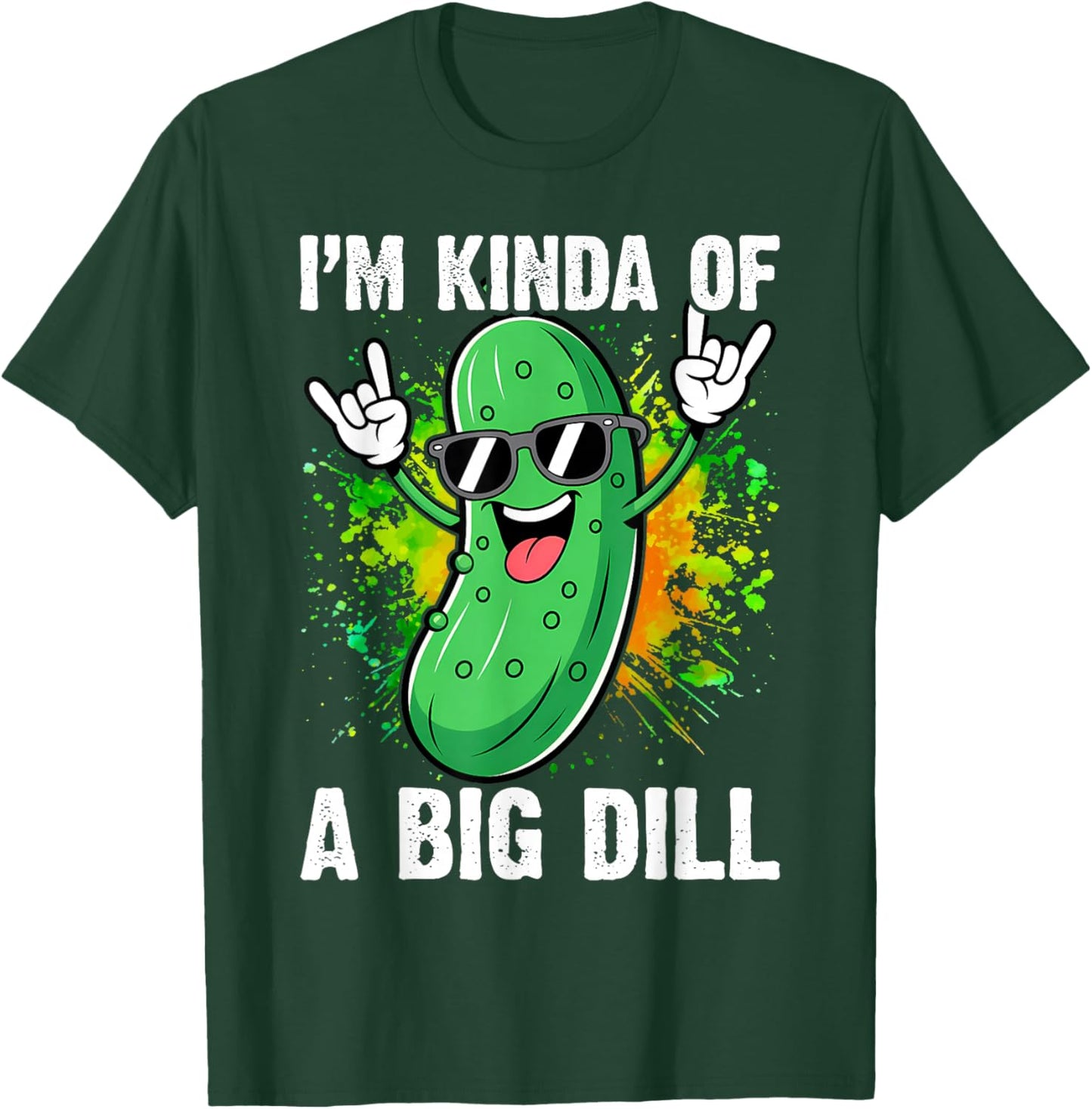 I'm Kinda of A Big Dill Funny Pickle Distressed T-Shirt - T-Shirt | Forest