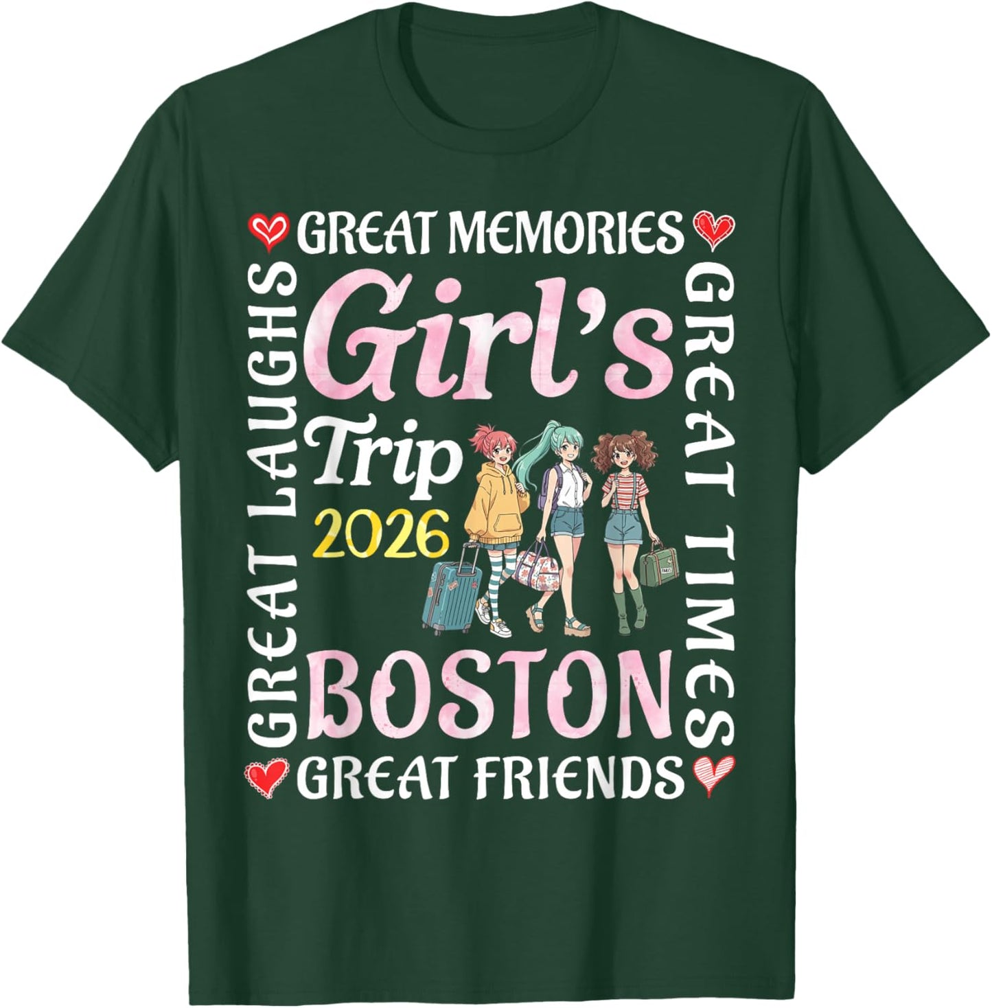 Girls Trip 2026 Boston Great Friends Vacation Travel Memory T-Shirt - T-Shirt | Forest
