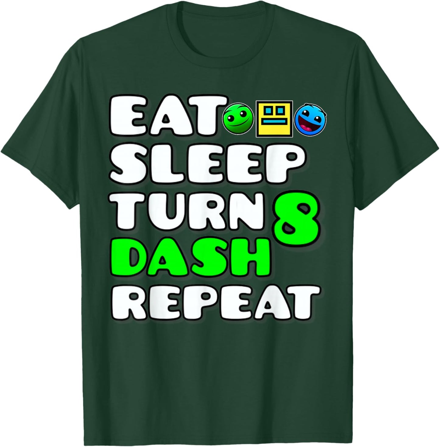 Eat Sleep Turn 8th Birthday Dash Repeat Video Game Geometry T-Shirt - T-Shirt | Forest