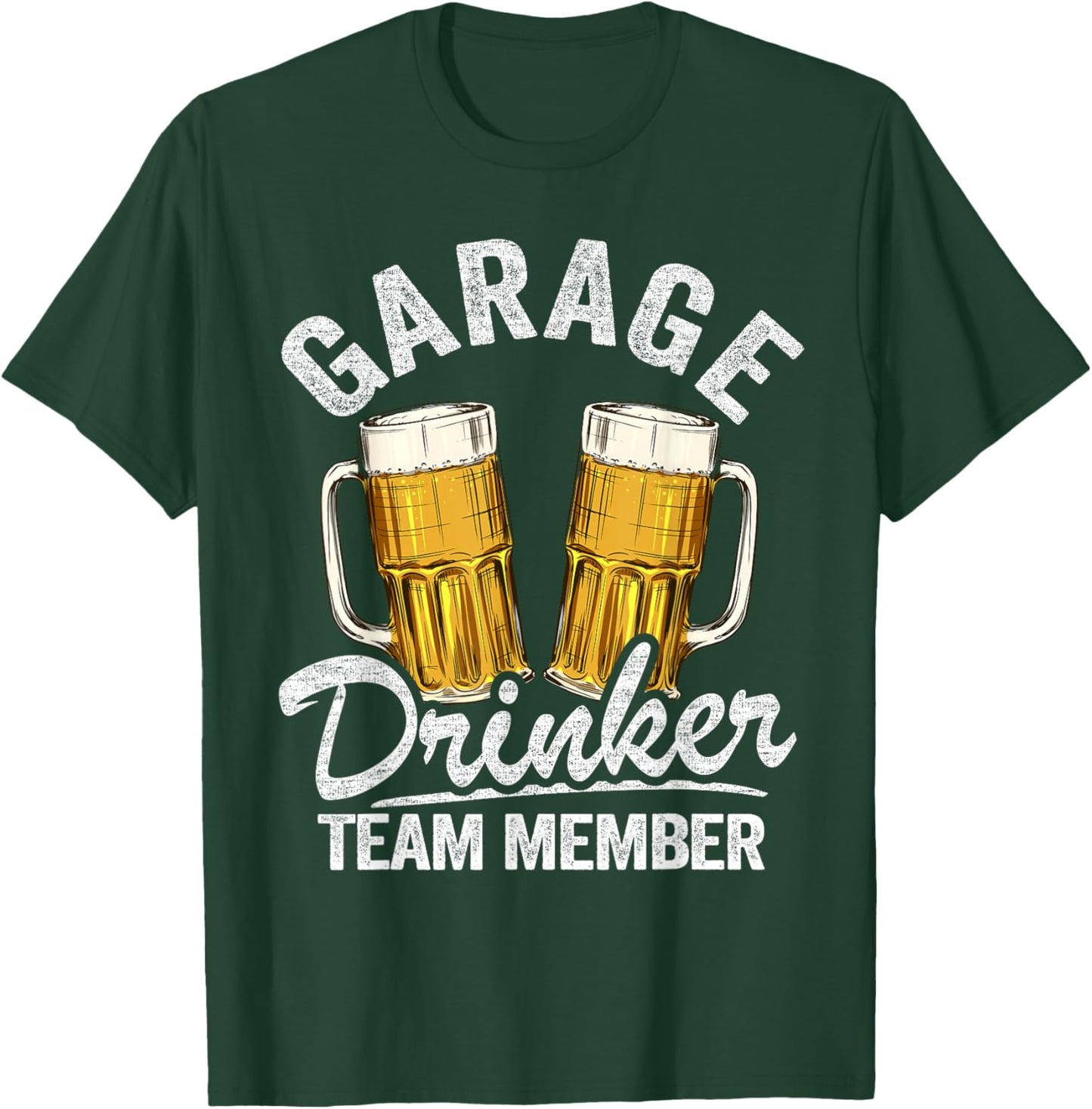 Garage Drinker Team Member Day Drinking Dad Beer T-Shirt - T-Shirt | Forest