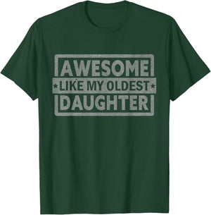 Awesome Like My Oldest Daughter Gifts Men Fathers Day Dad T-Shirt - T-Shirt | Forest