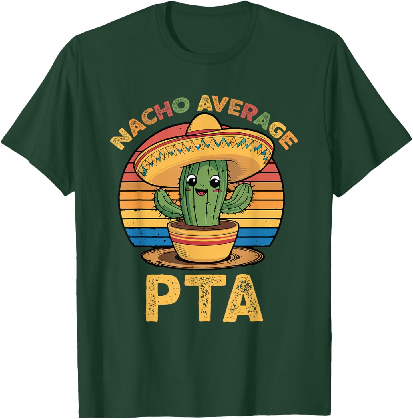 Nacho Average PTA Cinco De Mayo Physical Therapist Assistant T-Shirt - T-Shirt | Forest