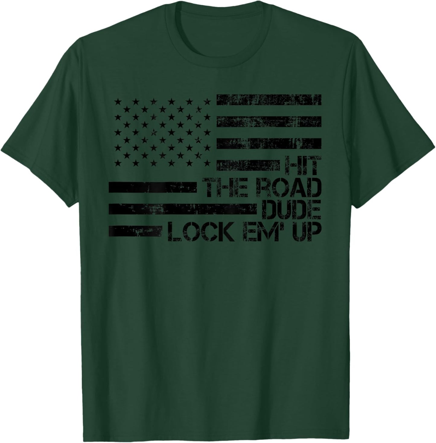 Retro Hit The Road Dude Lock em' Up American Flag (On Back) T-Shirt - T-Shirt | Forest