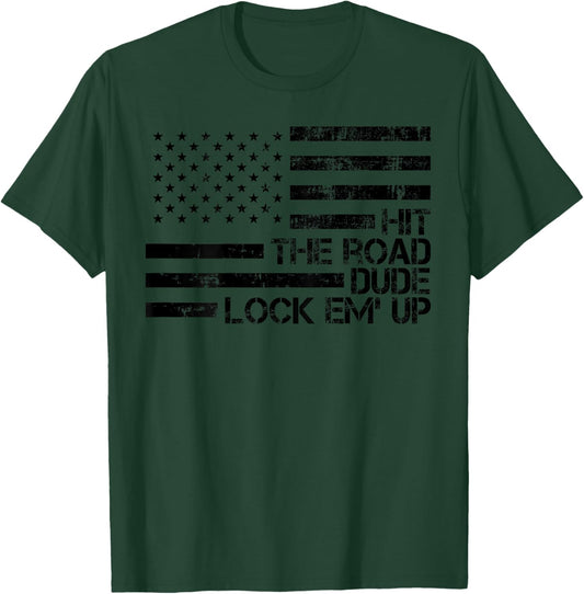 Retro Hit The Road Dude Lock em' Up American Flag (On Back) T-Shirt - T-Shirt | Forest
