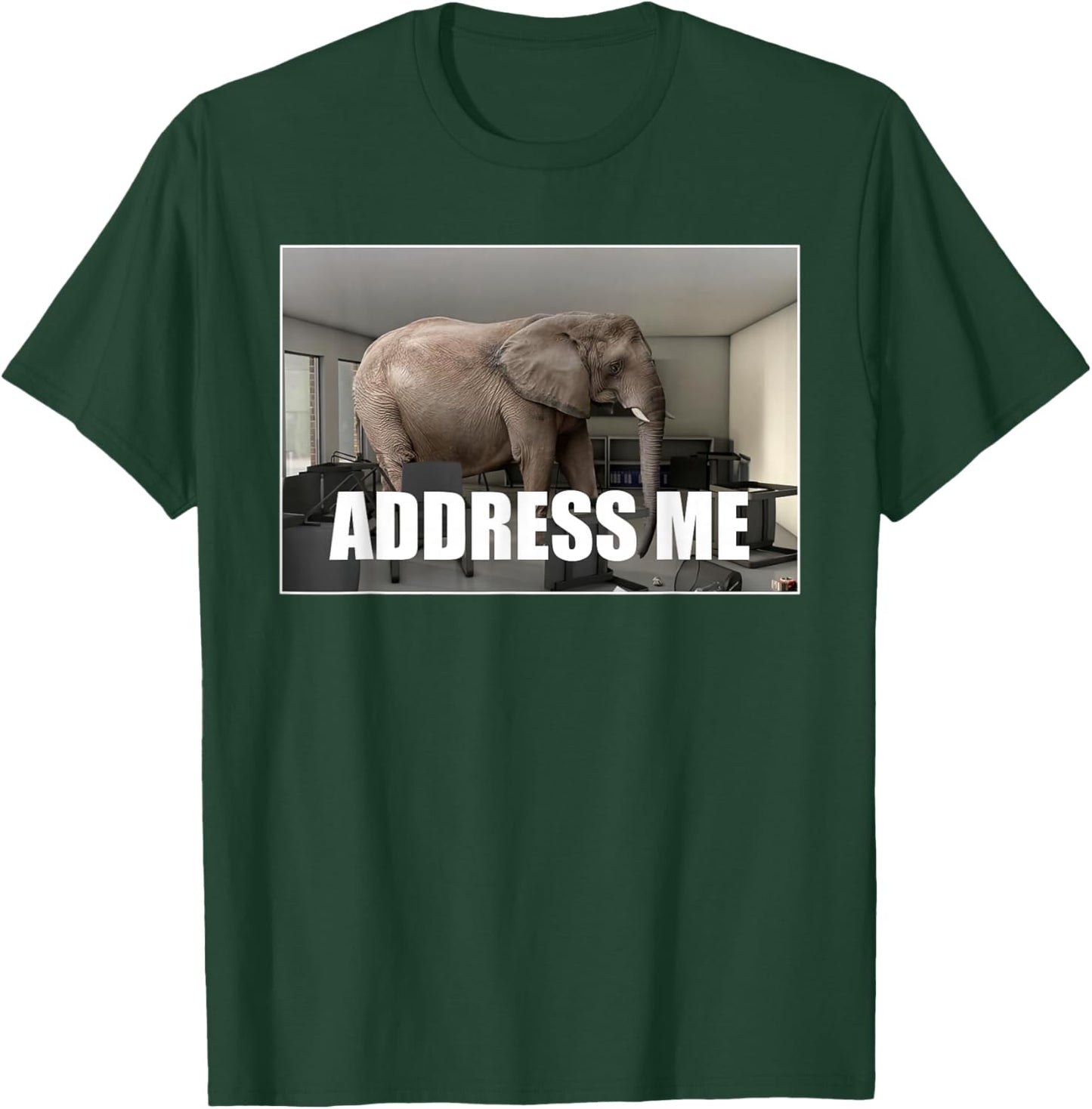 Funny Address Me Elephant Meme in The Room T-Shirt - T-Shirt | Forest