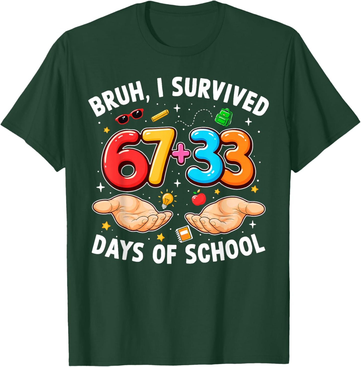 Bruh I Survived 67 33 Days of School 100th Day Teachers Kids T-Shirt - T-Shirt | Forest