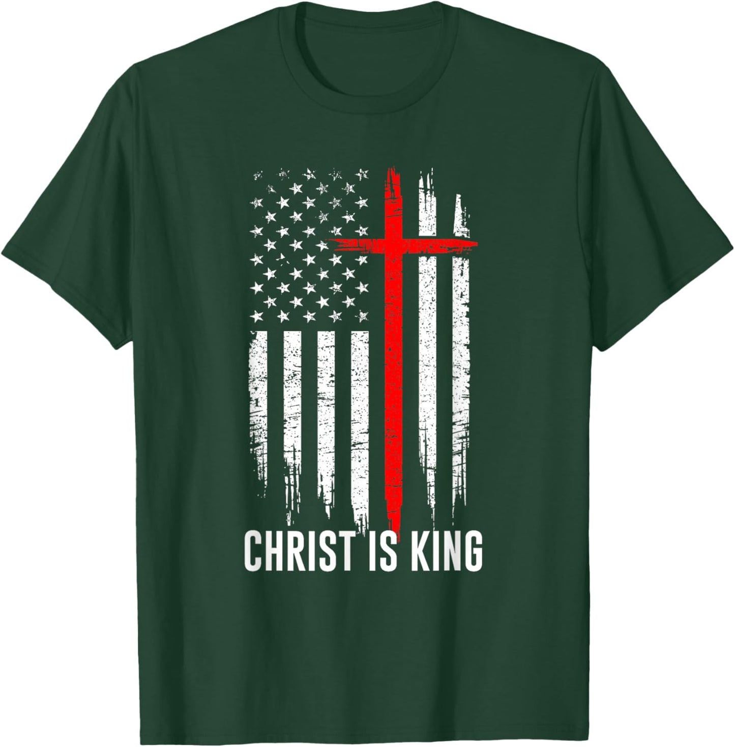 Christ is King Christian US Flag Christianity Faith Message T-Shirt - T-Shirt | Forest