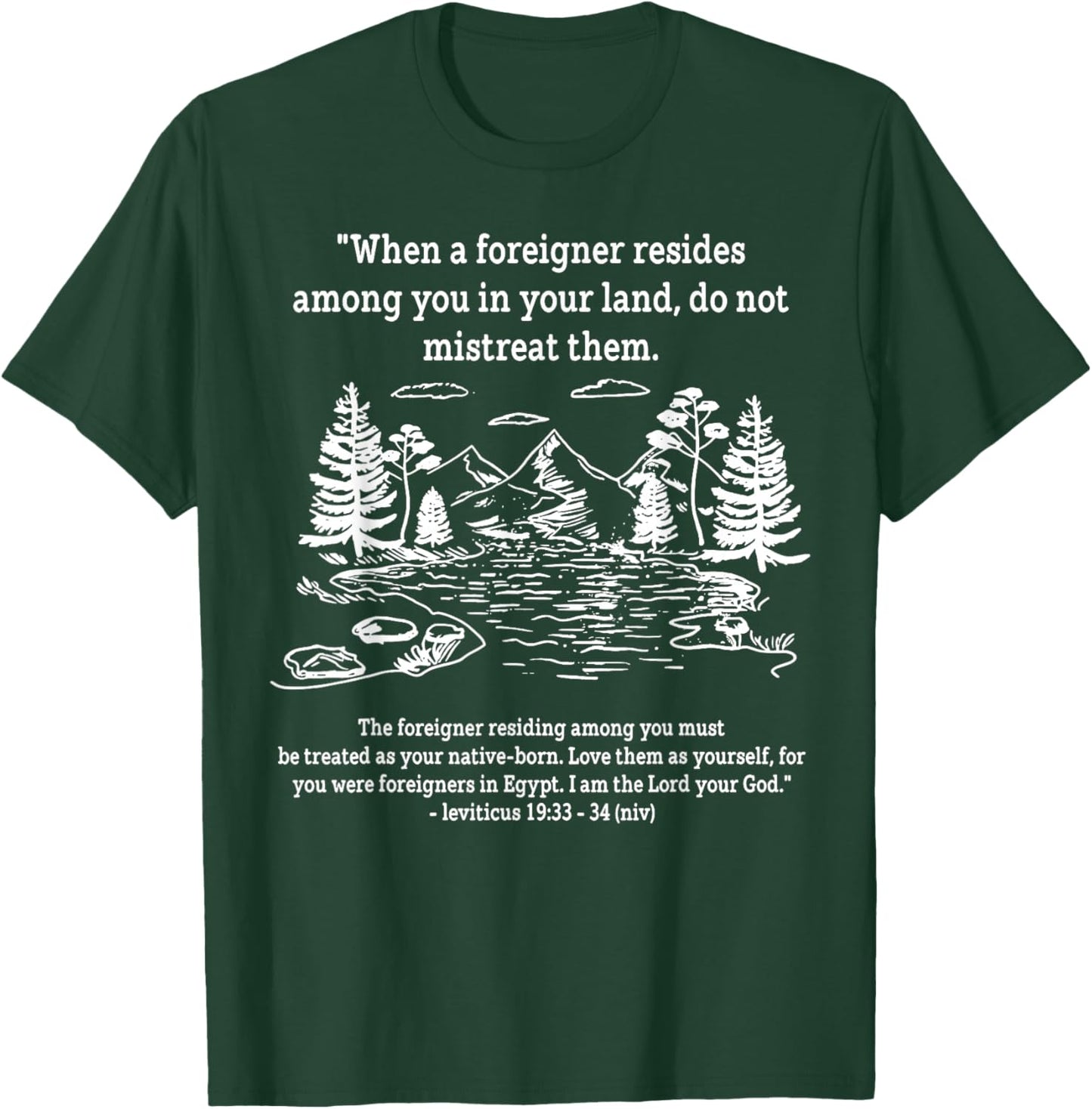 When A Foreigner Resides Among You in Your Land Do Not T-Shirt - T-Shirt | Forest