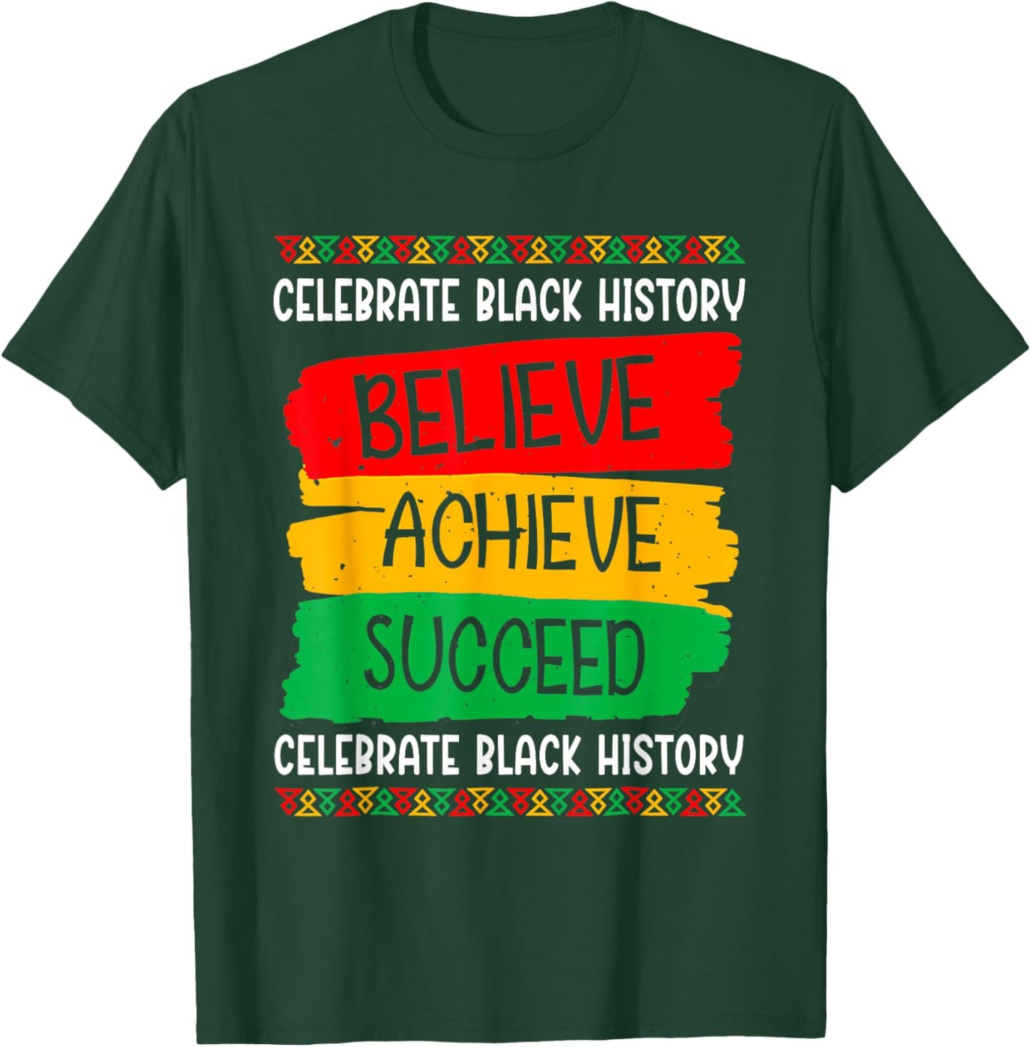 Black History Month Believe Achieve Succeed Melanin African T-Shirt - T-Shirt | Forest