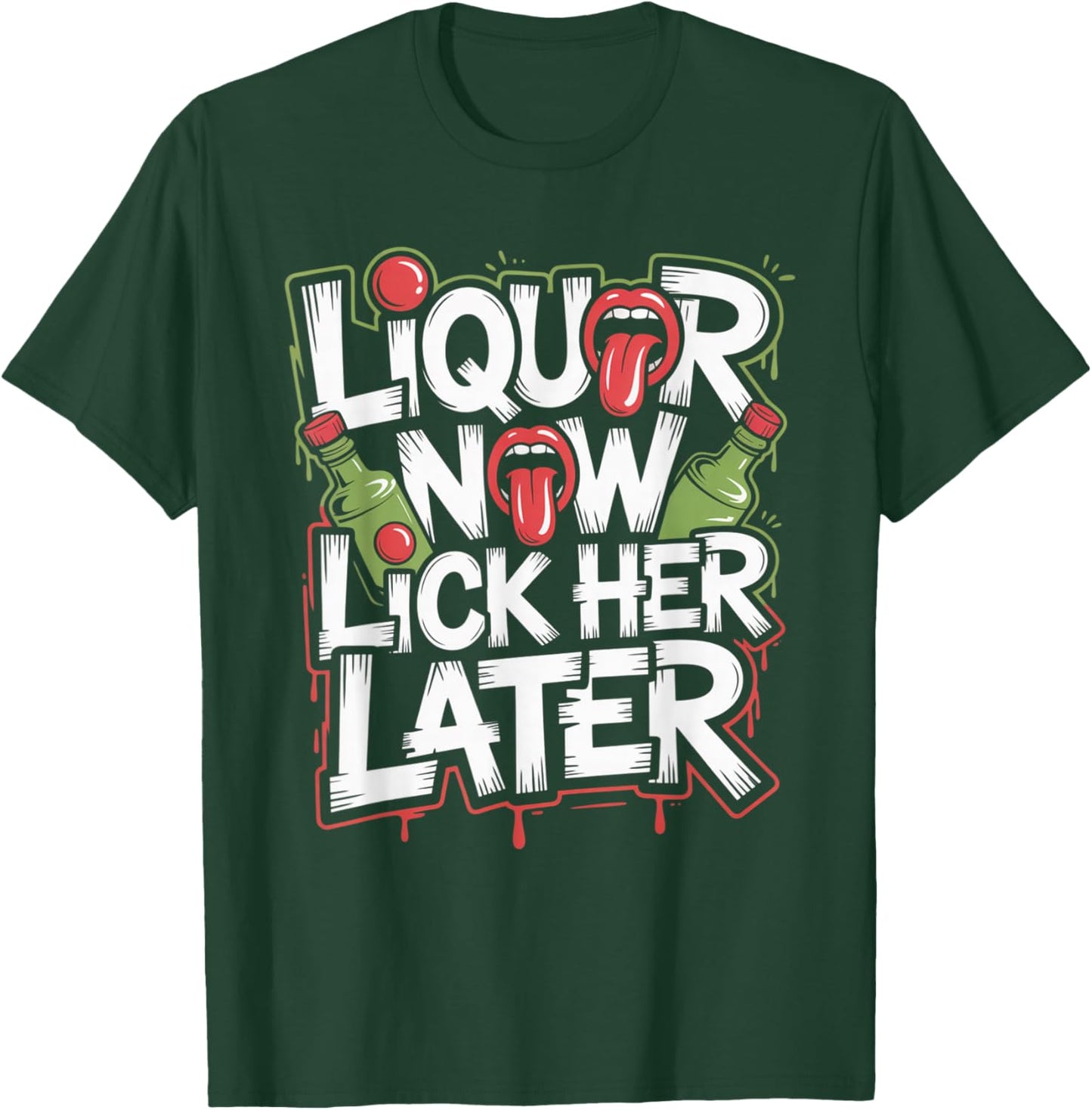 Liquor Now Lick Her Later Fun Adult Drinking Bachelor Party T-Shirt - T-Shirt | Forest