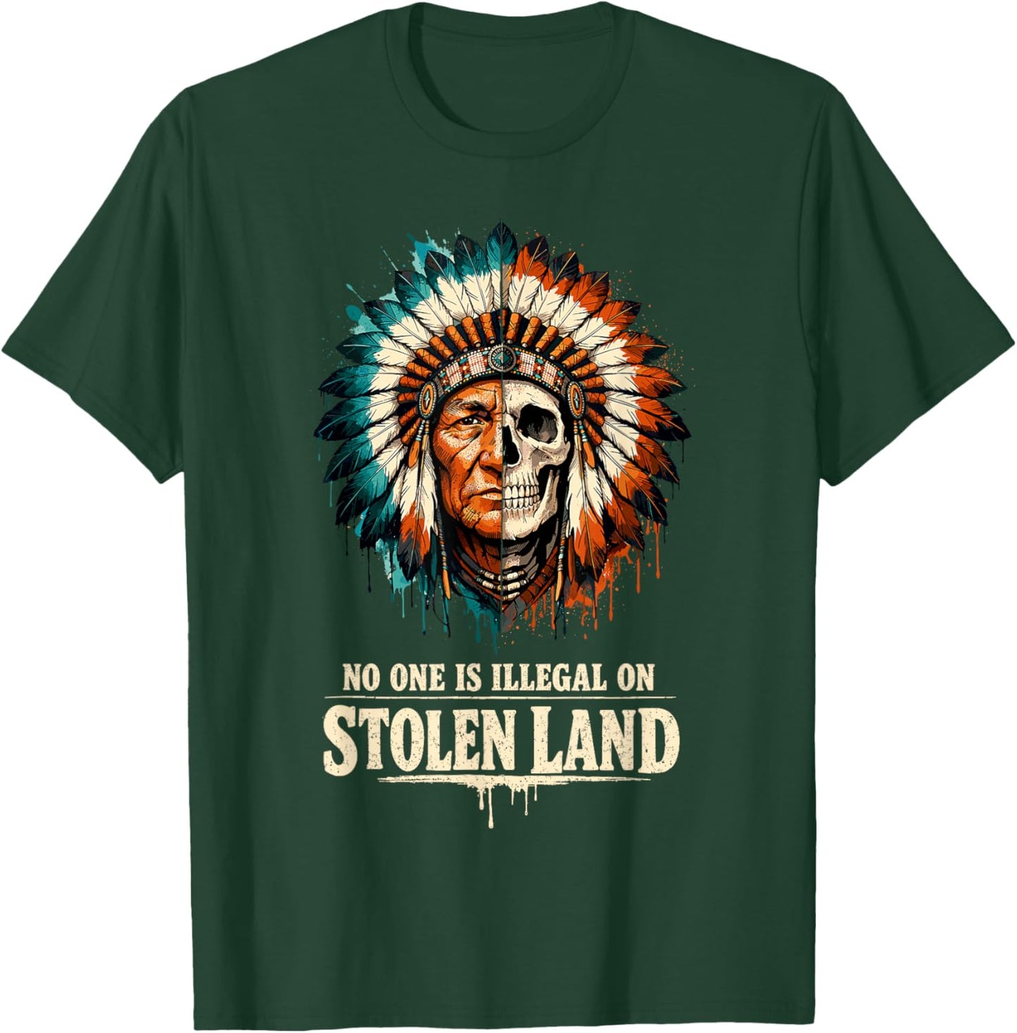 No One is Illegal on Stolen Land - Native American Roots T-Shirt - T-Shirt | Forest