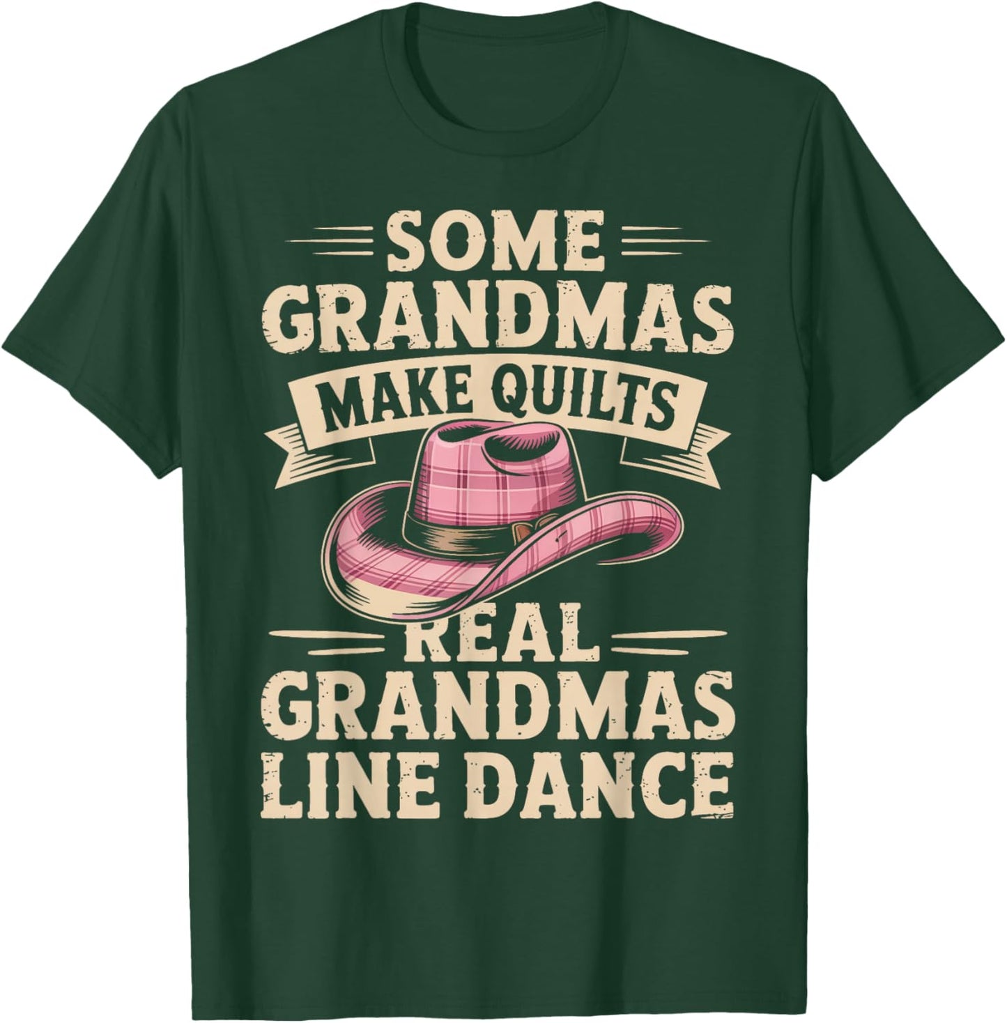 Some Grandmas Make Quilts Real Grandmas Line Dance T-Shirt - T-Shirt | Forest