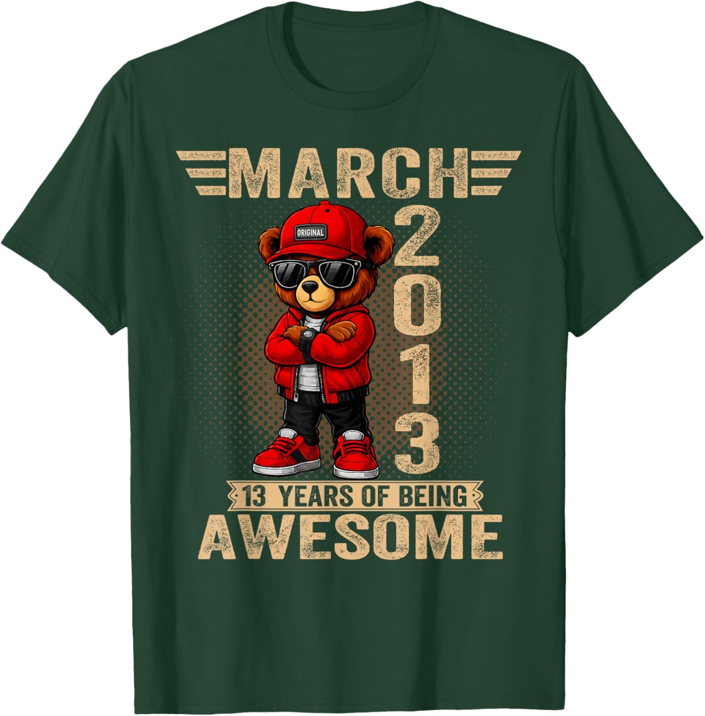 March 13th Birthday Men Women 2013 Awesome Teddy Bear T-Shirt - T-Shirt | Forest