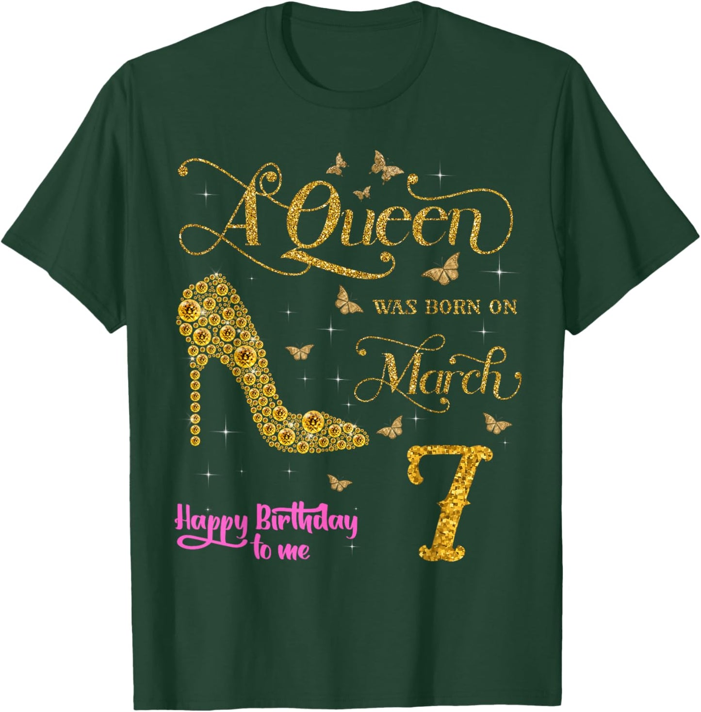 A Queen was Born on March 7 Happy Birthday to Me 7 March T-Shirt - T-Shirt | Forest