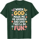 When God Made Me He Grinned Said This'll Be Fun Kids T-Shirt - T-Shirt | Forest