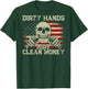 Dirty Hands Make Clean-Money Funny Vintage US Flag On Back T-Shirt - T-Shirt | Forest
