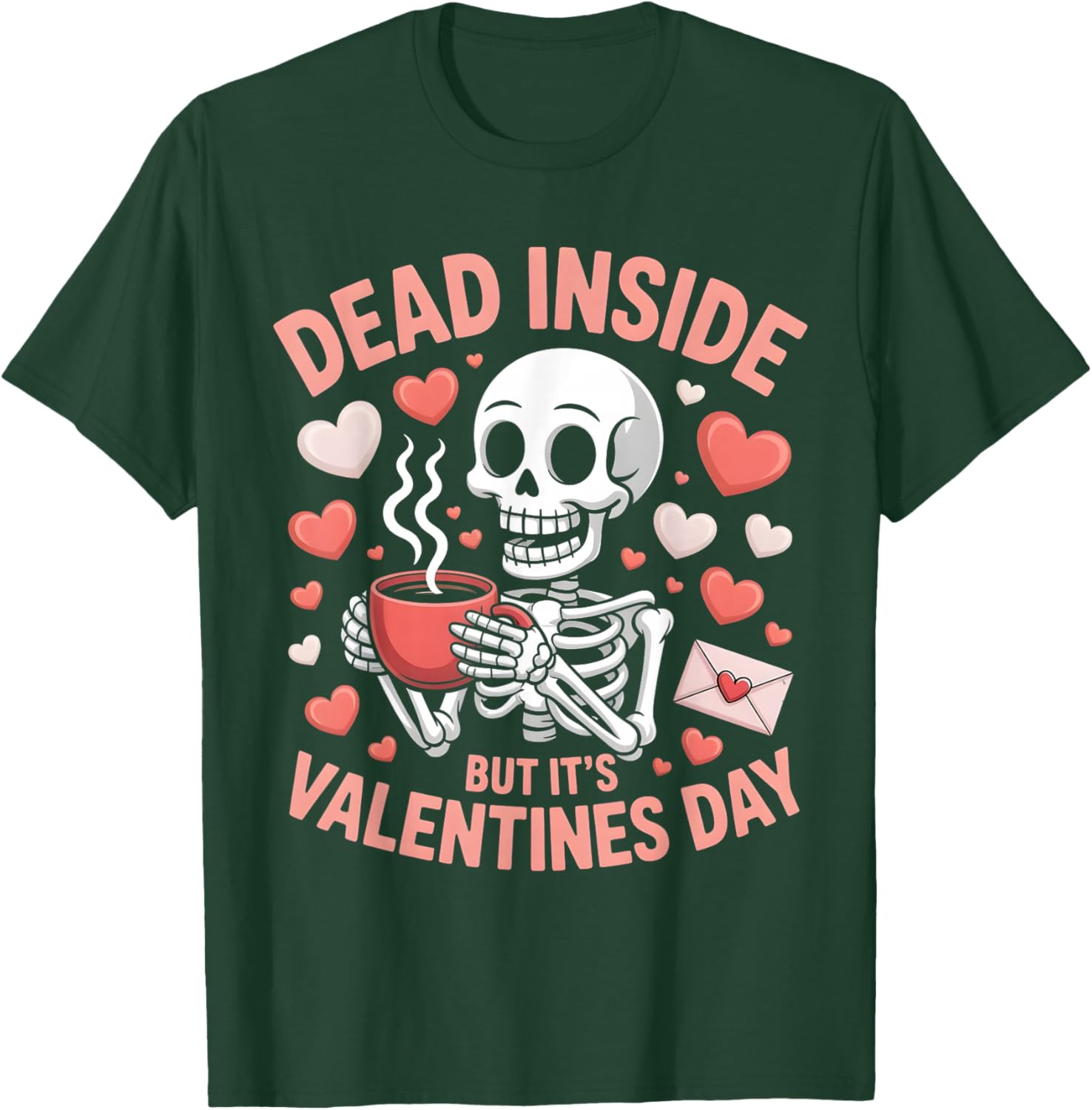 Dead Inside But It's Valentines Day Funny Skeleton Men Women T-Shirt - T-Shirt | Forest