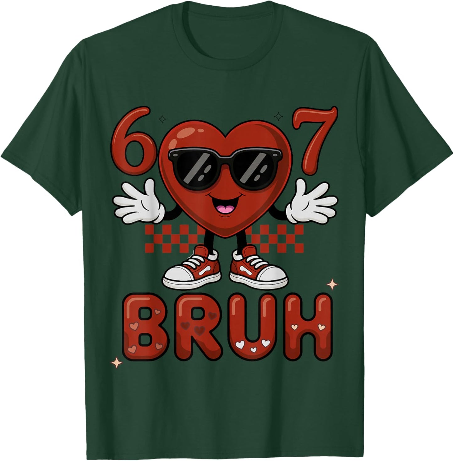Bruh 67 Six Seven 6 7 Meme Valentine’s Day Funny Boy Girl T-Shirt - T-Shirt | Forest