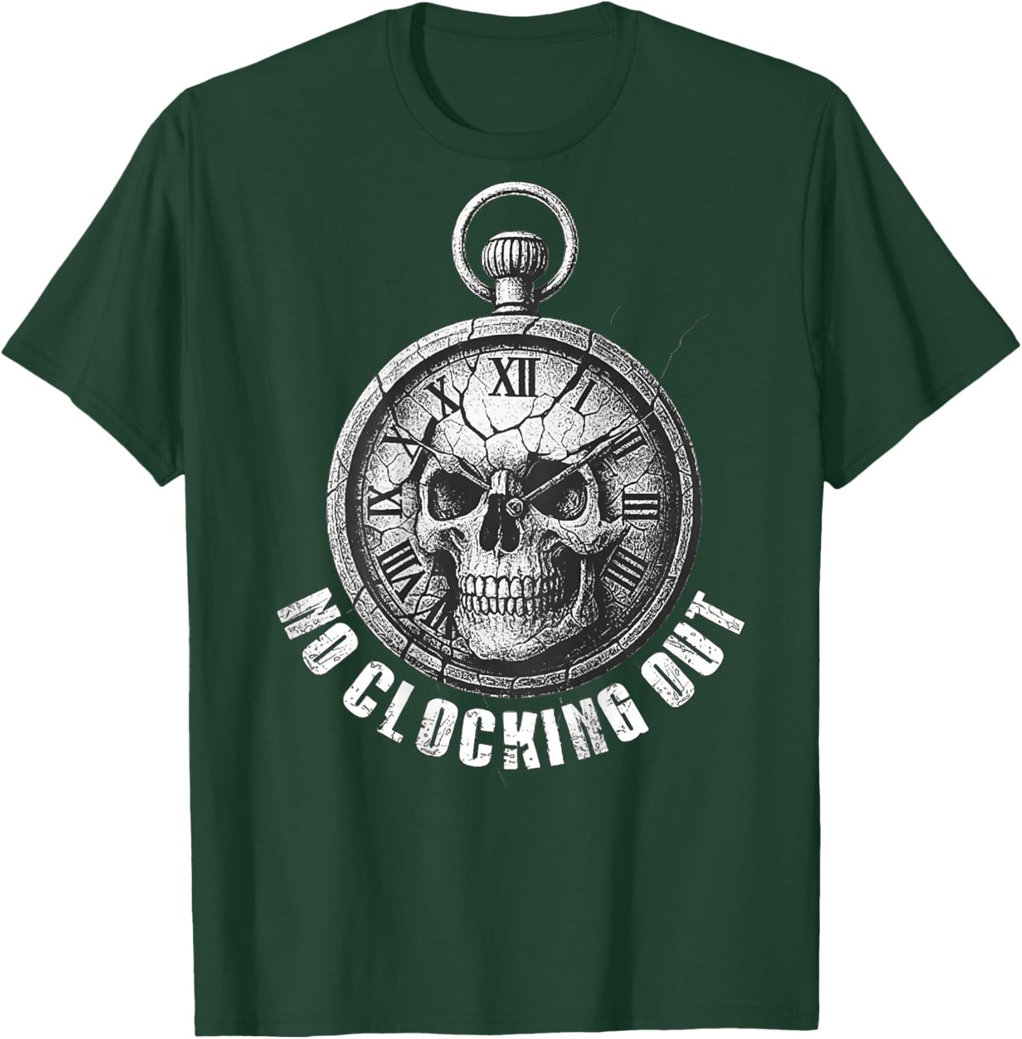 No Clocking Out (on Back) T-Shirt - T-Shirt | Forest
