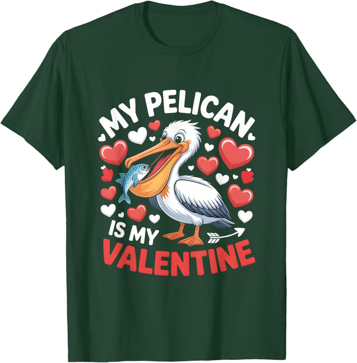 My Pelican is My Valentine Romantic Humor for Lovebirds T-Shirt - T-Shirt | Forest