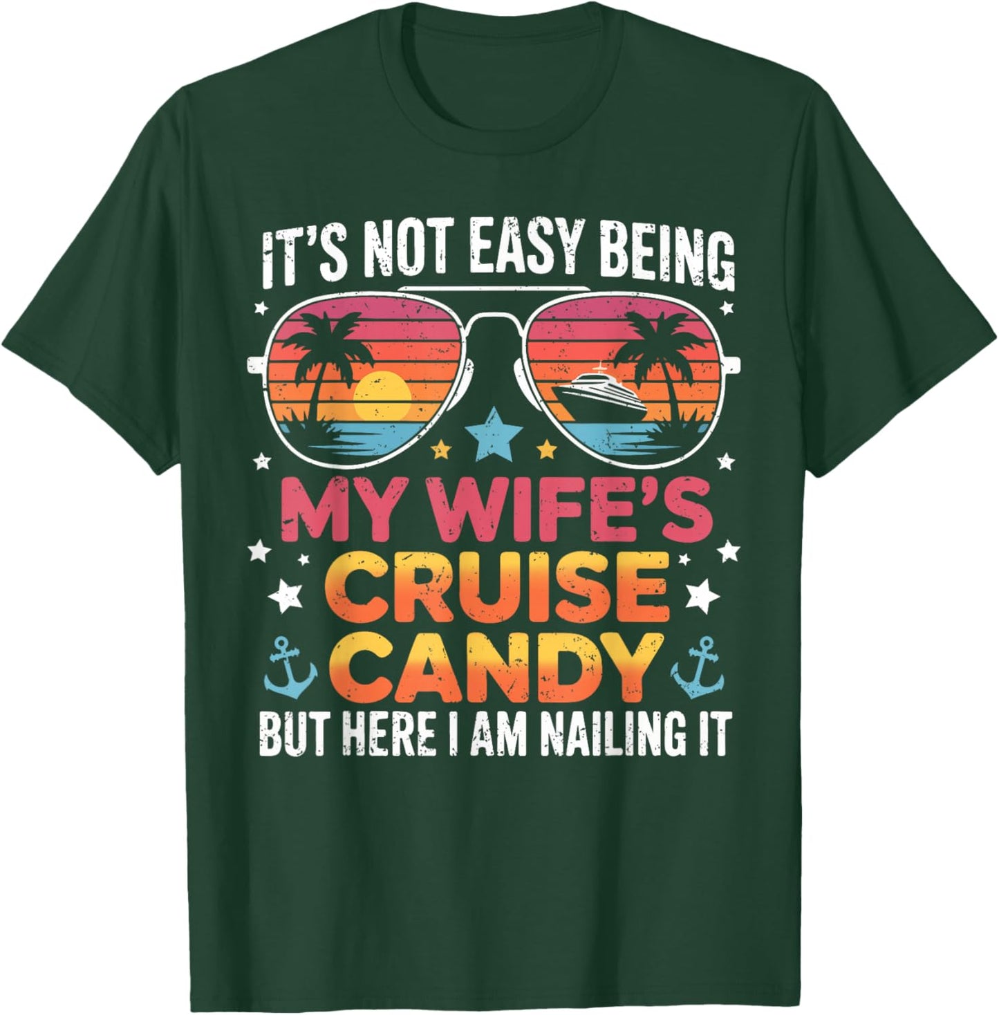 It's Not Easy Being My Wife's Cruise Candy Husband Cruise T-Shirt - T-Shirt | Forest