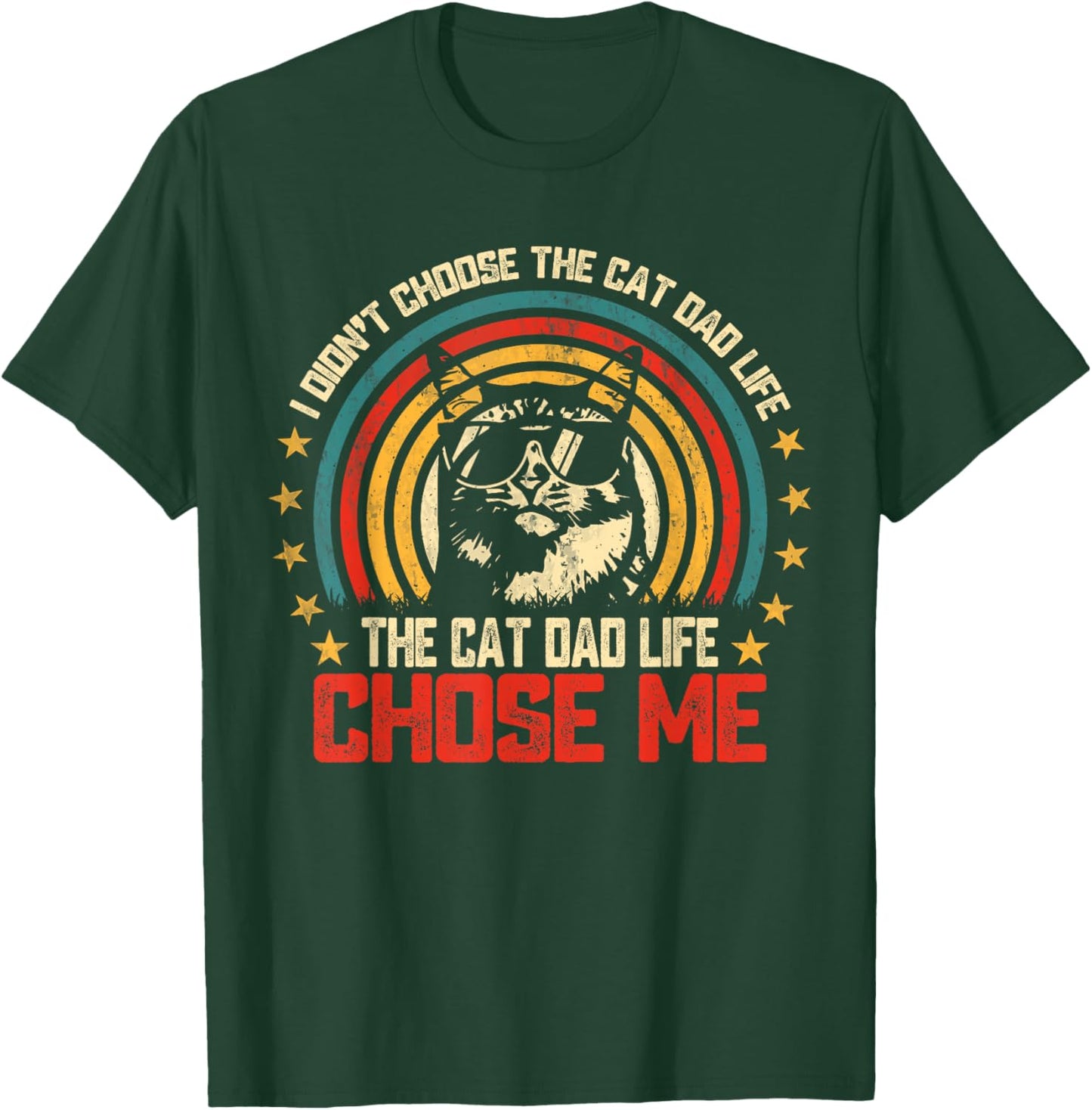 I Didn't Choose The Cat Dad Life The Cat Life Chose Me T-Shirt - T-Shirt | Forest