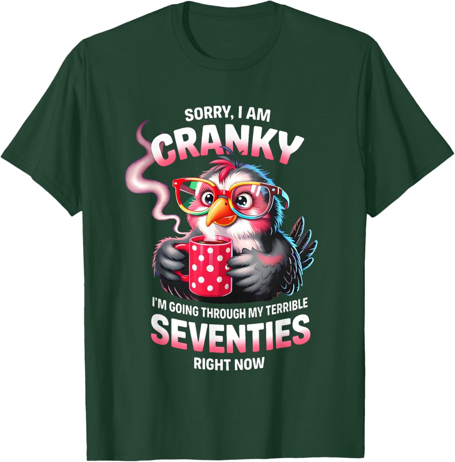 Owl Sorry I Am Cranky I'm Going Through My Terrible Seventie T-Shirt - T-Shirt | Forest