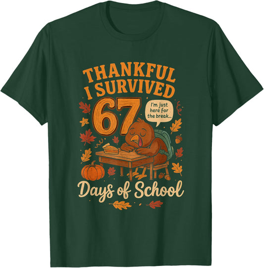 I Survived 67 Days of School Funny Teacher Thanksgiving Fall T-Shirt - T-Shirt | Forest