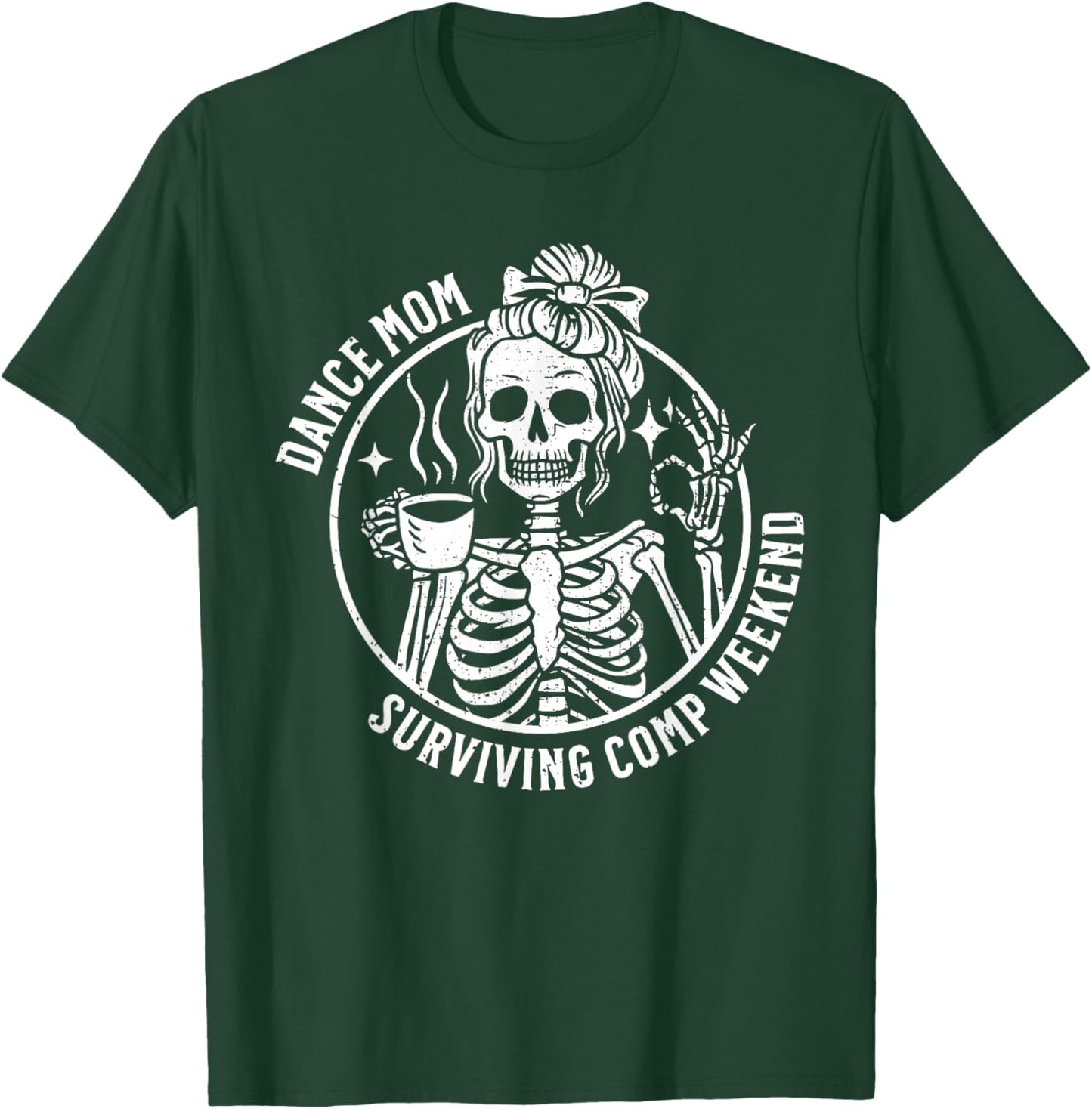 Dance Mom Skeleton Dance Comps Funny Dance Competition Mom T-Shirt - T-Shirt | Forest