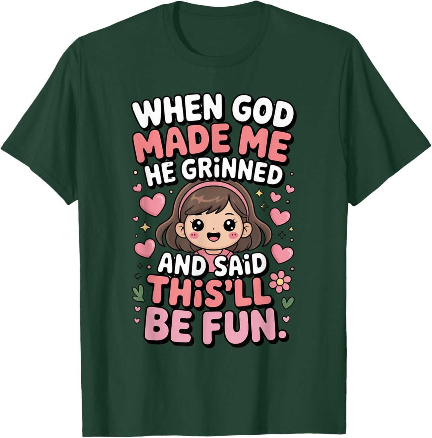 When God Made Me He Grinned Said This'll Be Fun Kids T-Shirt - T-Shirt | Forest