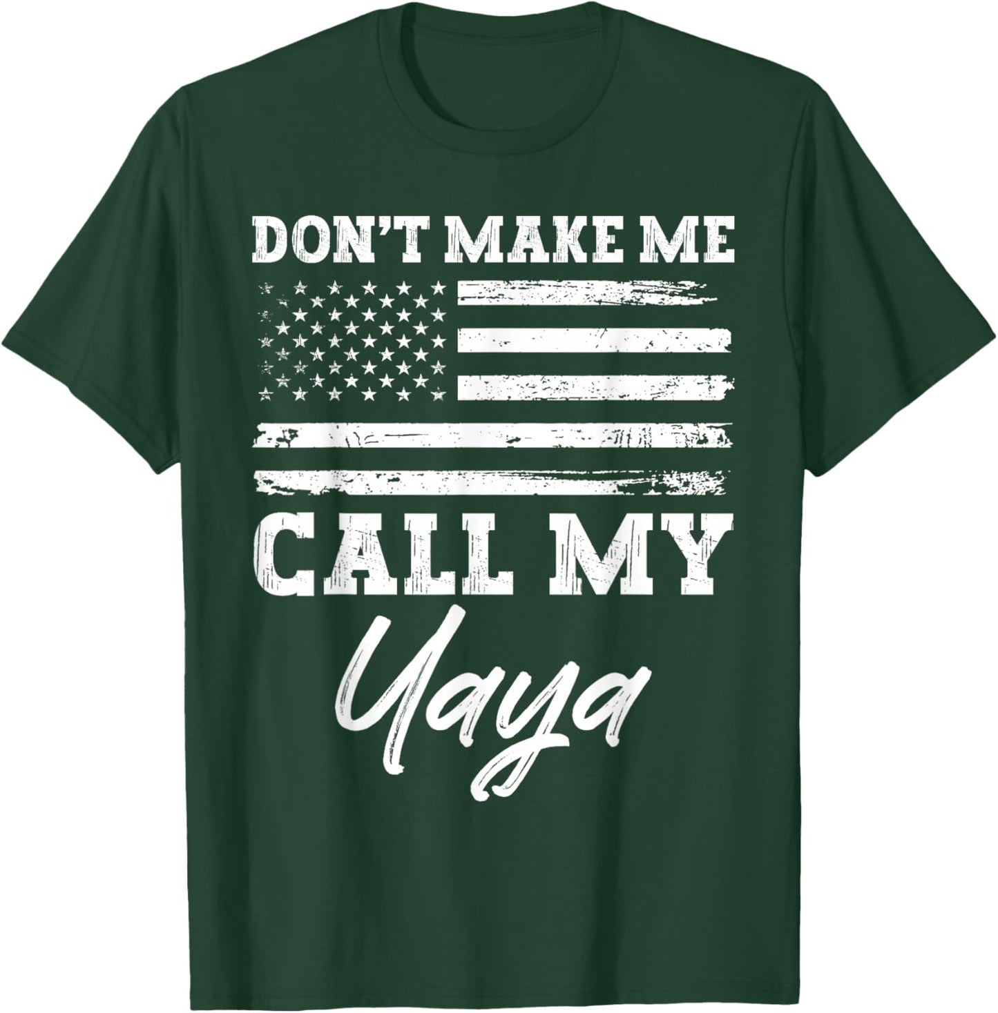 USA American Flag Vintage Don’t Make Me Call My Yaya T-Shirt - T-Shirt | Forest