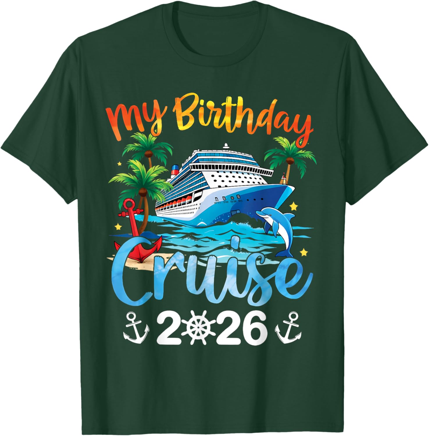 My Birthday Cruise 2026 Family Cruise Vacation Trip Birthday T-Shirt - T-Shirt | Forest