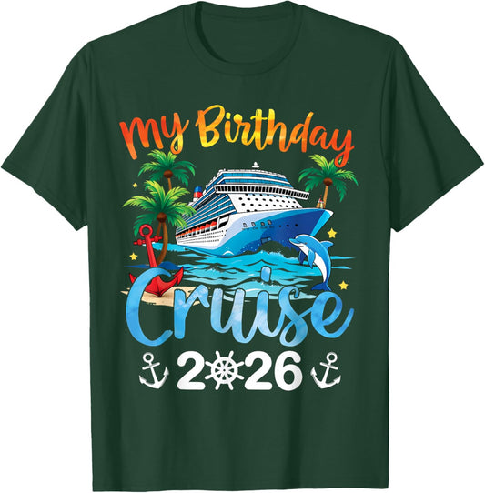 My Birthday Cruise 2026 Family Cruise Vacation Trip Birthday T-Shirt - T-Shirt | Forest