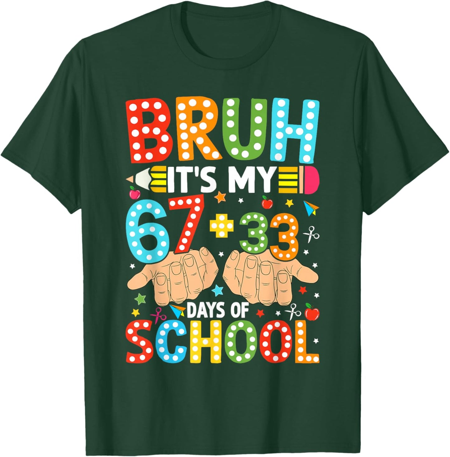 Bruh It's My 67 33 Days of School Kids Boys 100 Days Smarter T-Shirt - T-Shirt | Forest