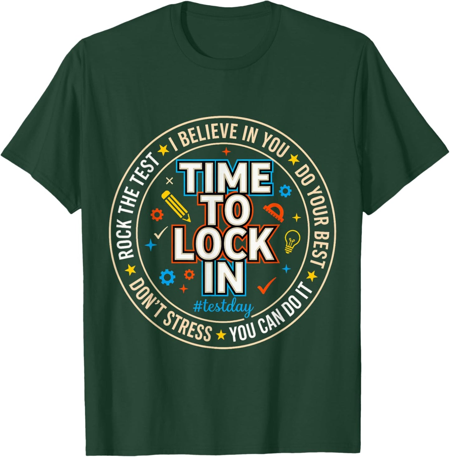 Time to Lock in Test Day Teachers Testing Day Motivation T-Shirt - T-Shirt | Forest