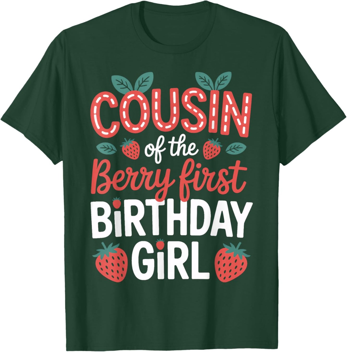 Strawberry Birthday Girl Cousin of The Berry First Party T-Shirt - T-Shirt | Forest