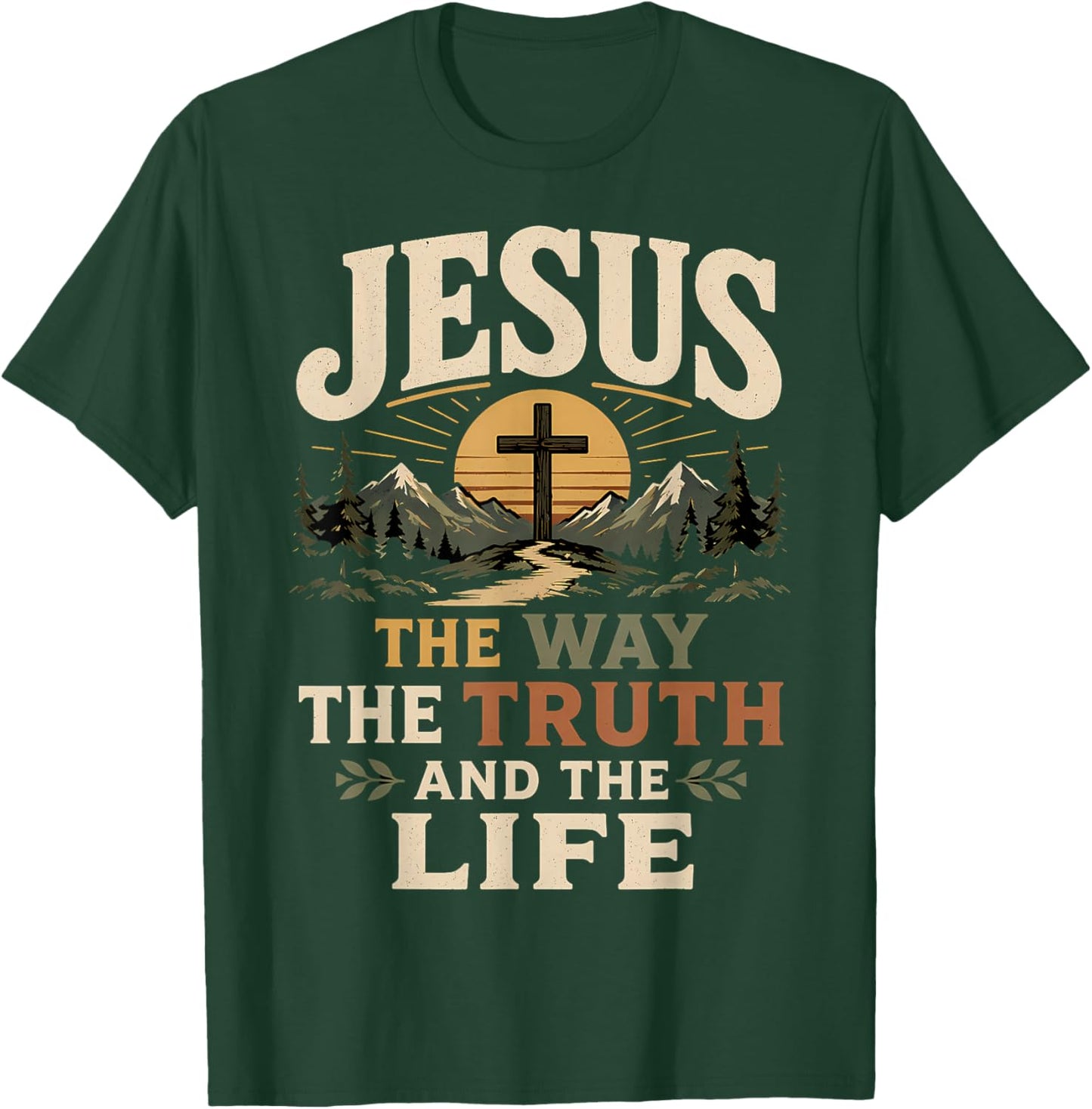 Jesus The Way The Life Christian T-Shirt - T-Shirt | Forest