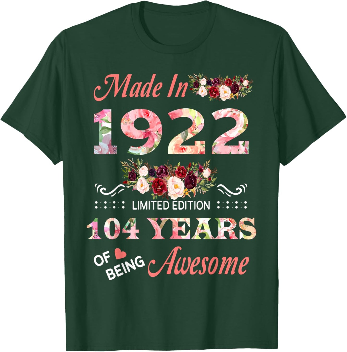 Made in 1922 104 Year of Being Awesome Floral Birthday Women T-Shirt - T-Shirt | Forest