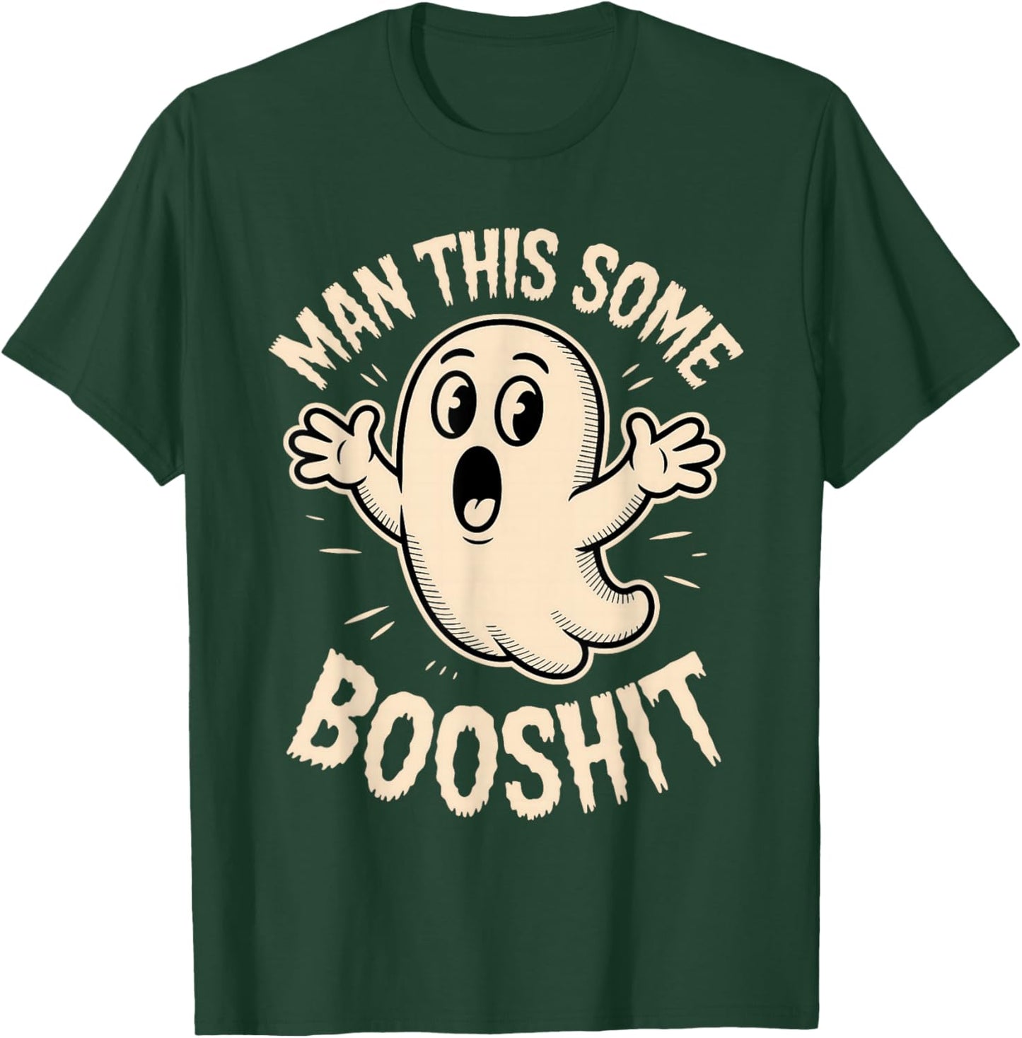Ghost Man This Some Booshit Sarcastic Funny Spooky Halloween T-Shirt - T-Shirt | Forest