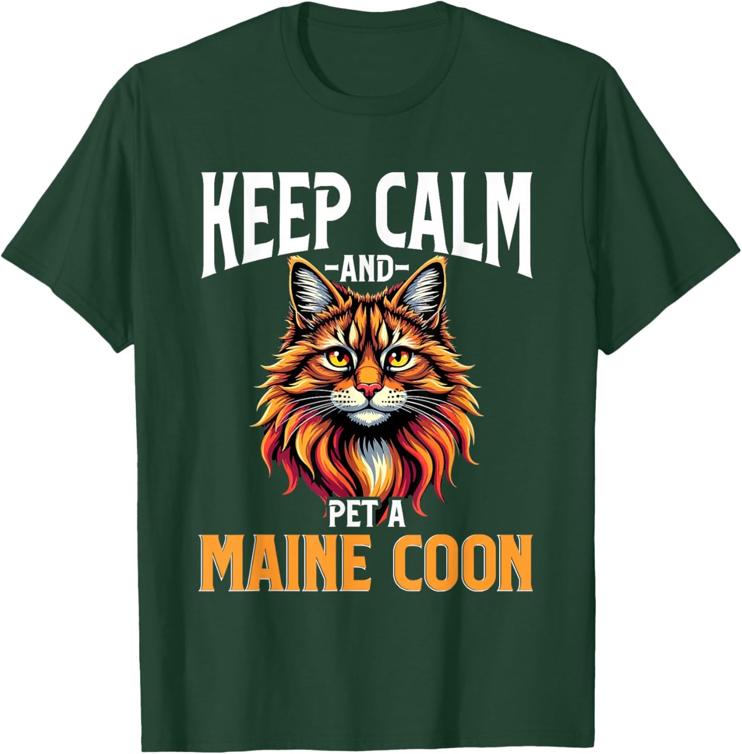 Maine Coon Cat Lover, Keep Calm and Pet A Maine Coon T-Shirt - T-Shirt | Forest