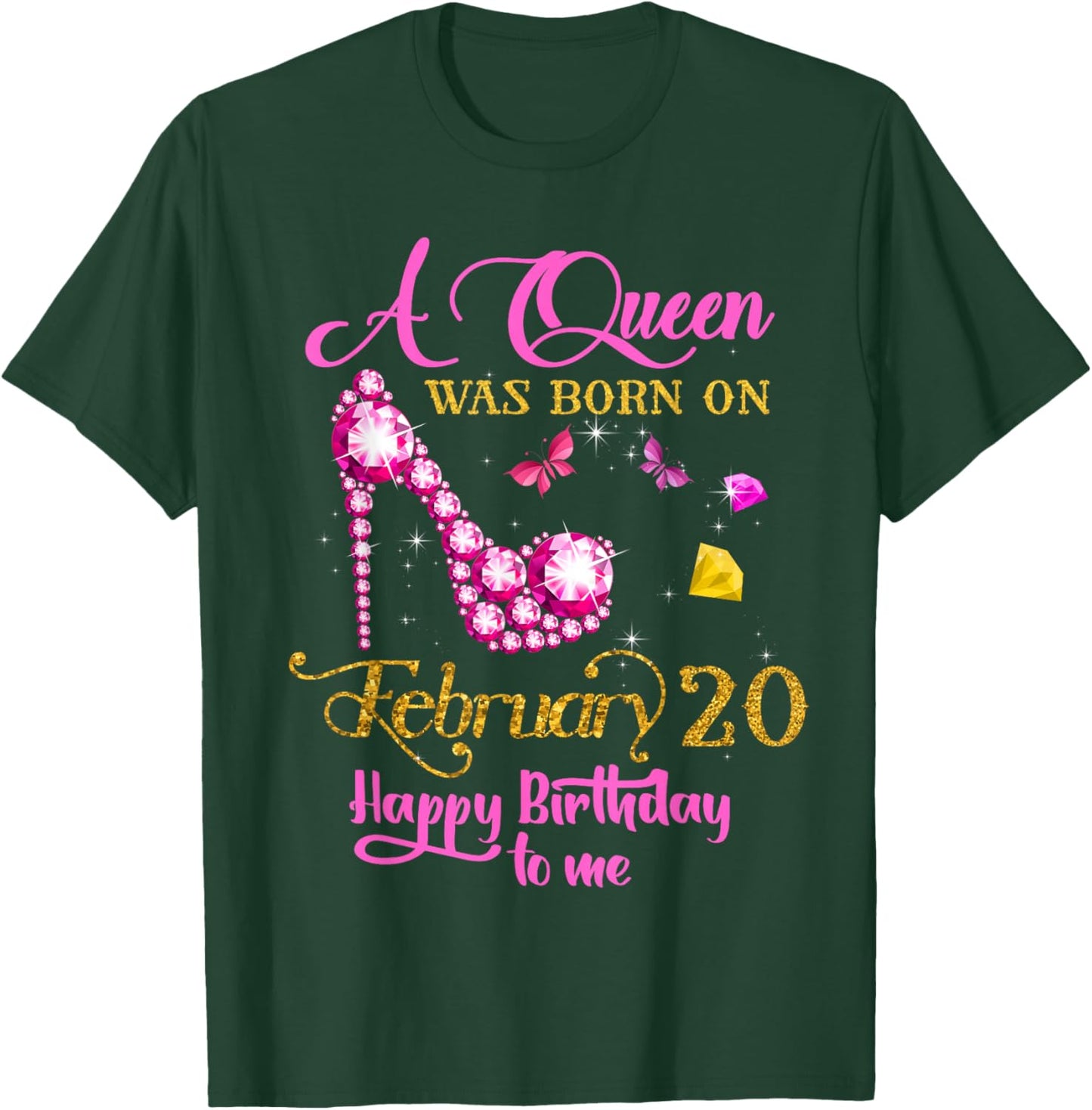 A Queen was Born on February 20, 20th February Birthday T-Shirt - T-Shirt | Forest