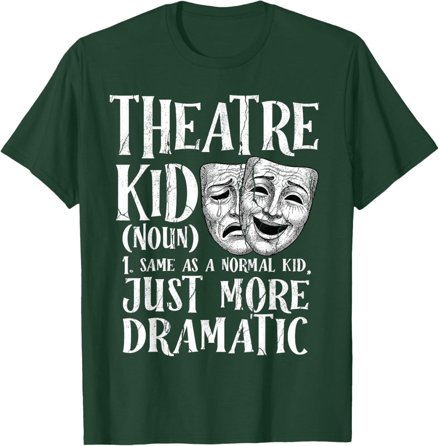Theatre Kid Definition Funny Musical Drama Acting Theater T-Shirt - T-Shirt | Forest
