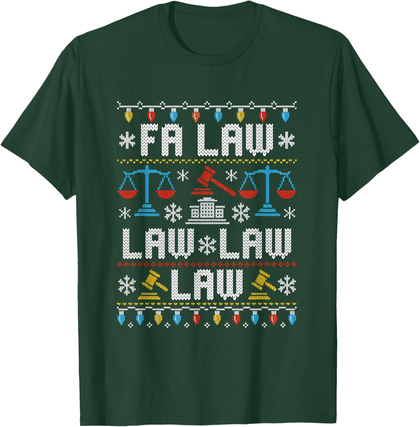 FA Law Law Ugly Sweater Judge Court Xmas Lawyer Attorney T-Shirt - T-Shirt | Forest