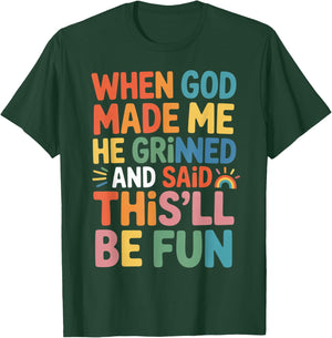 When God Made Me He Grinned Said This'll Be Fun Kids T-Shirt - T-Shirt | Forest