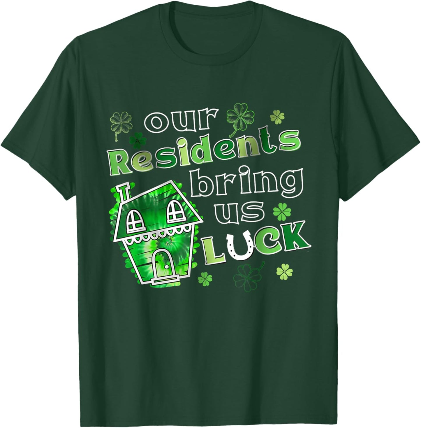 Our Residents Bring us Lucks St Patrick Day Caregiver T-Shirt - T-Shirt | Forest